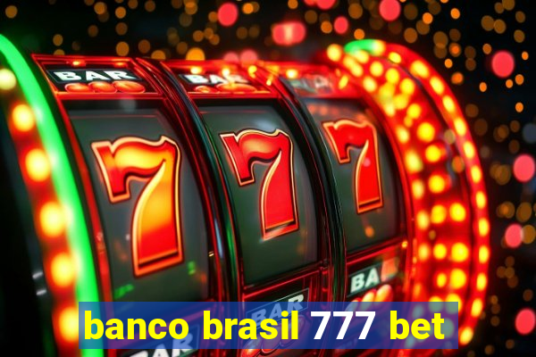 banco brasil 777 bet